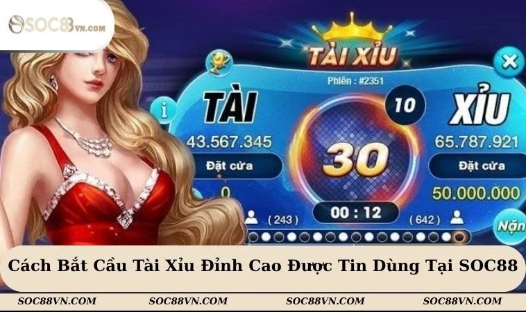 Cách bắt cầu tài xỉu