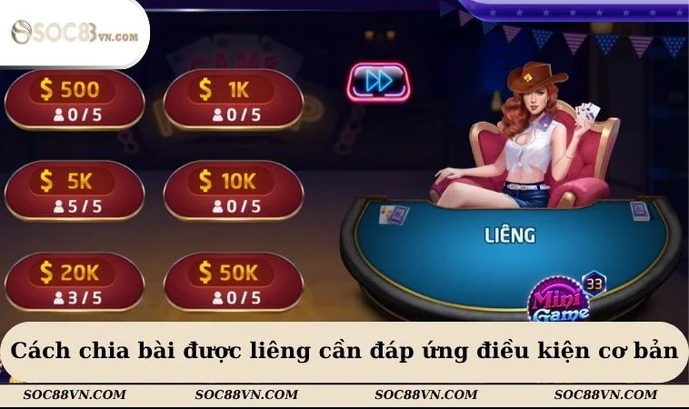 Cách chia bài được liêng cần đáp ứng điều kiện cơ bản