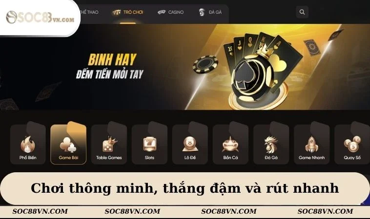 Chơi thông minh, thắng đậm và rút nhanh