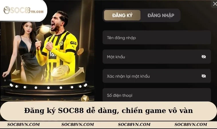 Đăng ký SOC88 dễ dàng, chiến game vô vàn