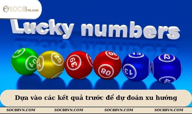 Dựa vào các kết quả trước để dự đoán xu hướng