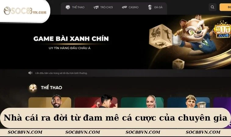 Nhà cái ra đời từ đam mê cá cược của chuyên gia