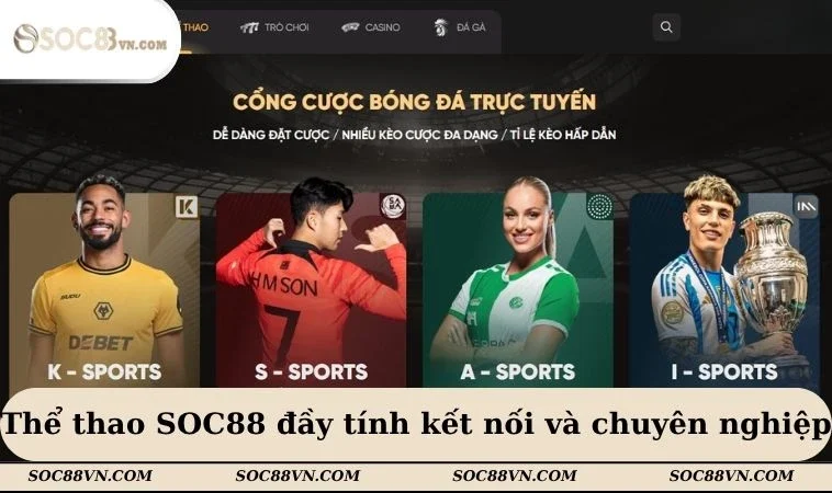 Thể thao SOC88 đầy tính kết nối và chuyên nghiệp