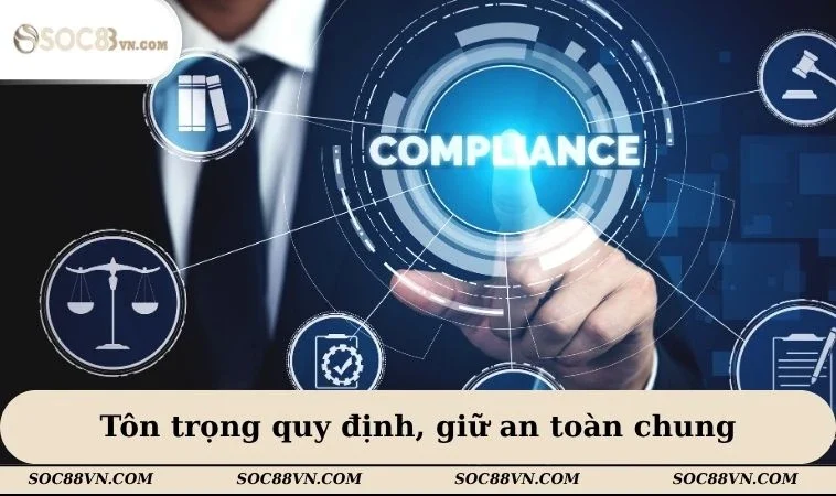 Tôn trọng quy định, giữ an toàn chung